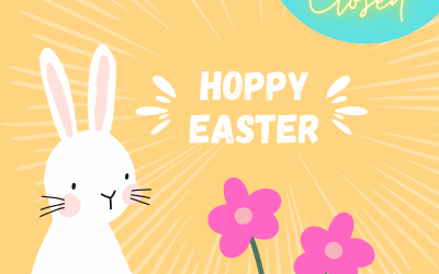 HOLIDAY CLOSURE: Easter